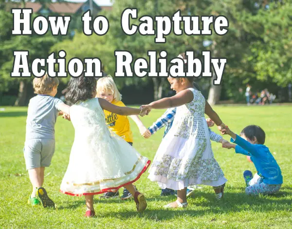 How to Capture Action Reliably and with Style
