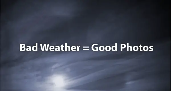 Bad weather is the best one for taking good landscape photos