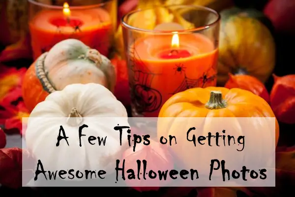 A Few Tips on Getting Awesome Halloween Photos