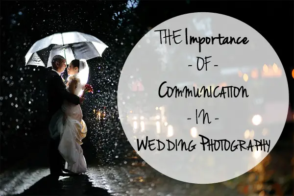 The Importance of Communication in Wedding Photography