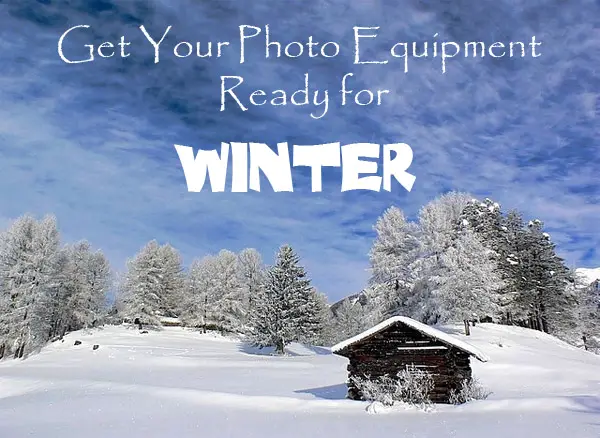 Get Your Photo Equipment Ready for Winter