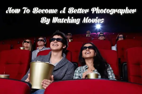 How To Become A Better Photographer By Watching Movies
