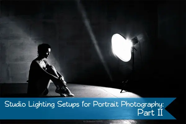 Studio Lighting Setups for Portrait Photography: Part II