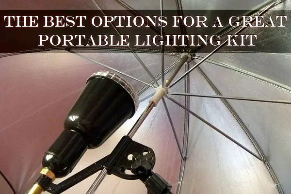 The Best Options for a Great Portable Lighting Kit