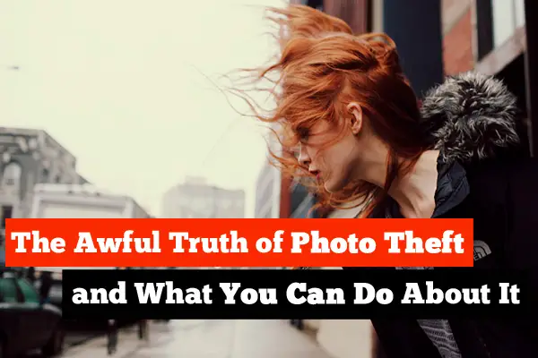 Photo theft happens, but there are ways of minimizing the damage and protecting yourself a little better.