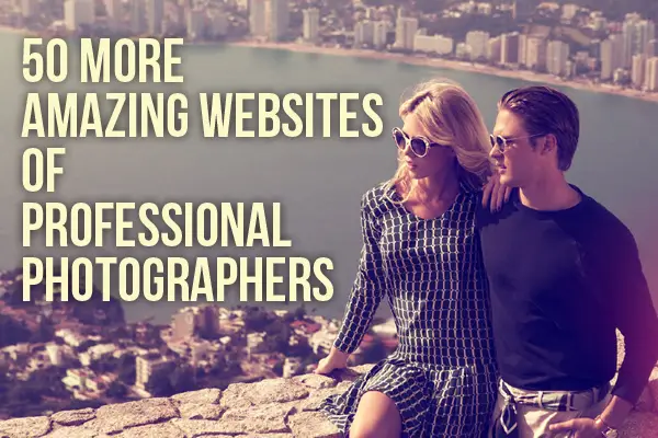 50 More Amazing Websites Of Professional Photographers