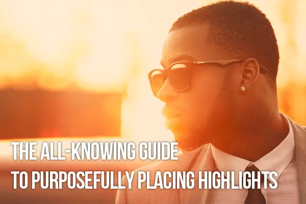 The All-Knowing Guide to Purposefully Placing Highlights
