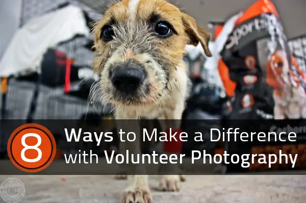8 Ways to Make a Difference with Volunteer Photography