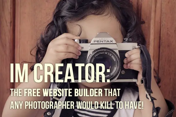 IM Creator: The Free Website Builder That Any Photographer Would Kill to Have!