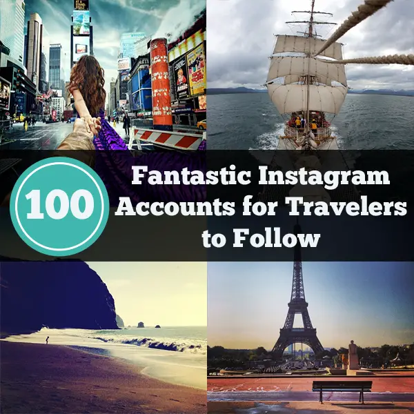 100 Fantastic Instagram Accounts for Travelers to Follow