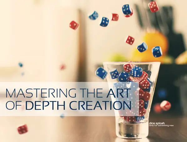 Mastering the Art of Depth Creation