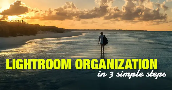 Lightroom Organization in 3 Simple Steps