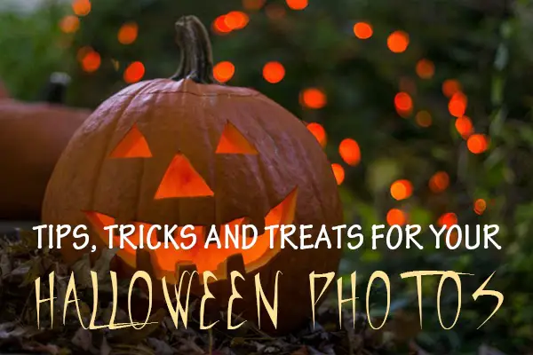 Tips, Tricks and Treats for Your Halloween Photos