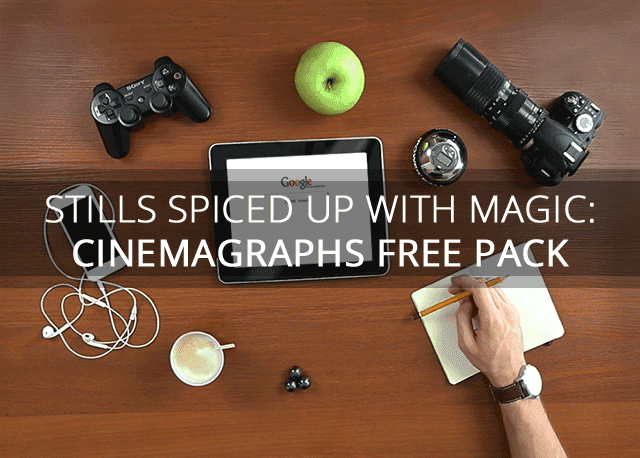 Stills Spiced up with Magic: Cinemagraphs Free Pack