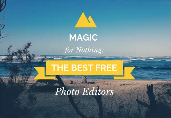 Magic for Nothing: The Best Free Photo Editors
