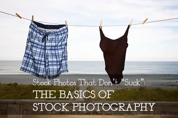 Stock Photos That Don’t “Suck”: the Basics of Stock Photography