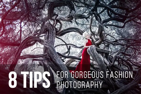 8 Tips for Gorgeous Fashion Photography
