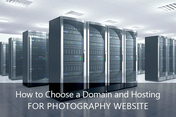 10 Keys to Choosing the Best Domain and Hosting for Photographers