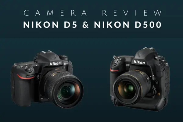 Nikon D5 D500 Review