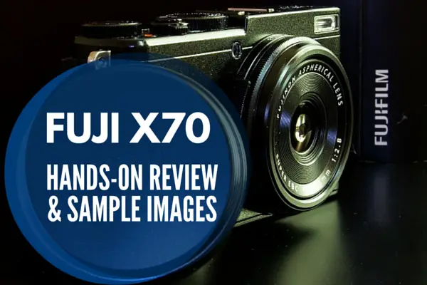 Fuji X70 User Review 