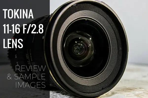 Tokina AT-X 11-16 Pro DX II Review With Sample Images