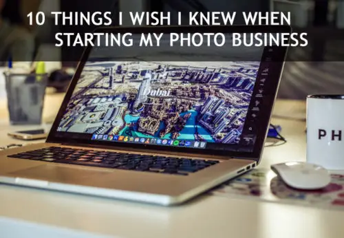 10 things I wish I knew when starting my photography business
