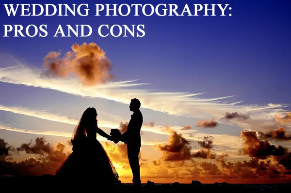 Pros And Cons Of Working As A Wedding Photographer