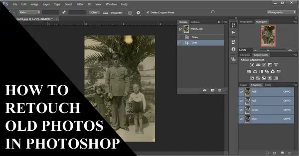 How To Retouch Old Photos In Photoshop
