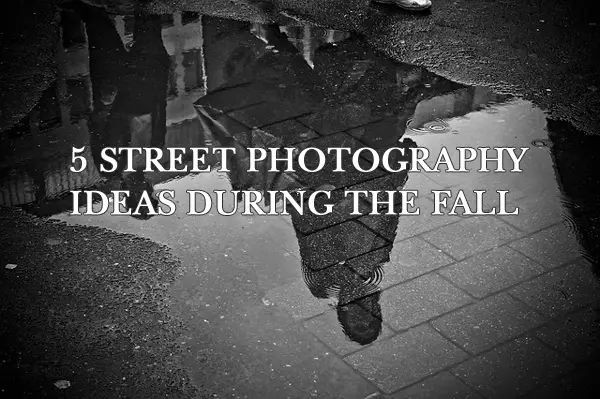 5 Street Photography Project Ideas During the Fall