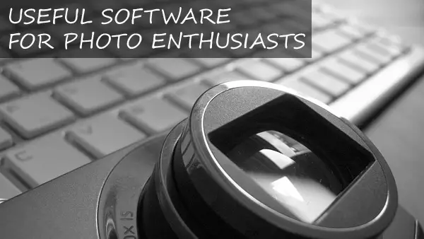 Useful Software For Photo Enthusiasts