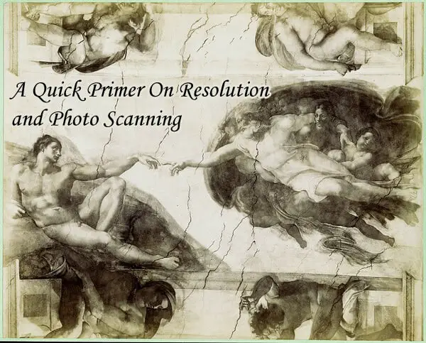 A Quick Primer On Resolution and Photo Scanning