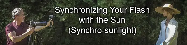 Synchronizing Your Flash with the Sun (Synchro-sunlight)