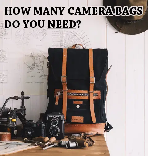 How Many Camera Bags Do You Need?