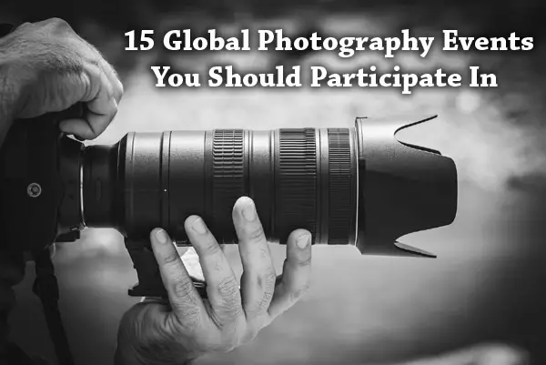 15 Global Photography Events You Should Participate In