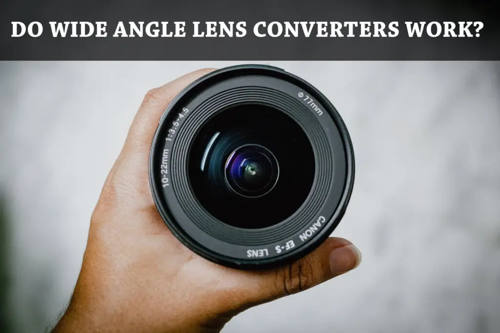 Do Wide Angle Lens Converters Work? Photodoto