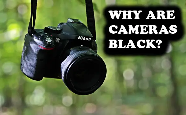 Camera Color Guide – Why Cameras Are Black