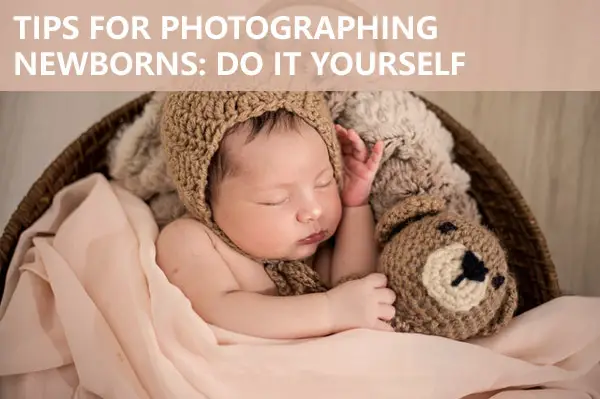 Tips for Photographing Newborns: Do It Yourself
