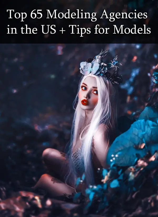 Top 65 Modeling Agencies in the US and Tips for Models