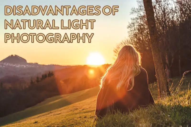 Disadvantages of Using Natural Light in Photography