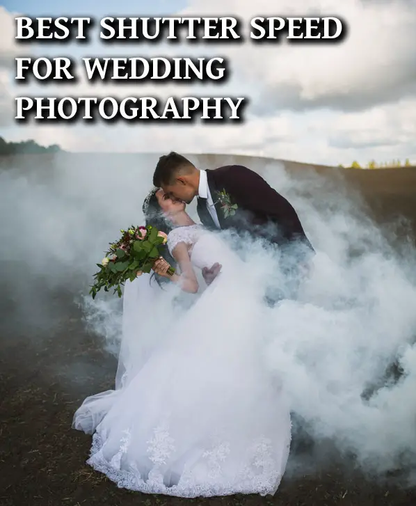 Using the Best Shutter Speed for Wedding Photography?