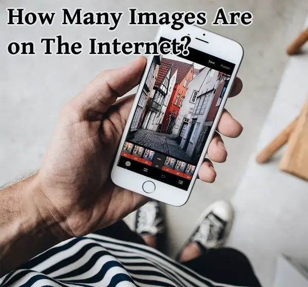 How Many Images Are on The Internet? (and Other Fascinating Facts)