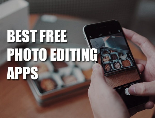 15 Best Free Photo Editing Apps-iOS and Android