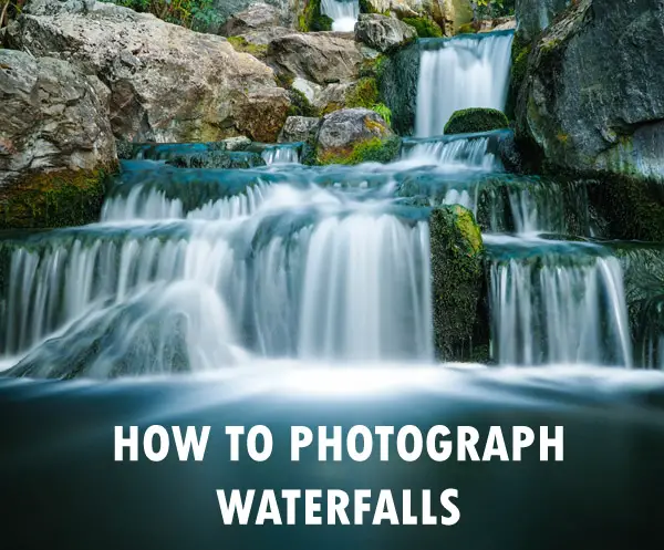 Photographing Waterfalls: Tips, Equipment and Techniques