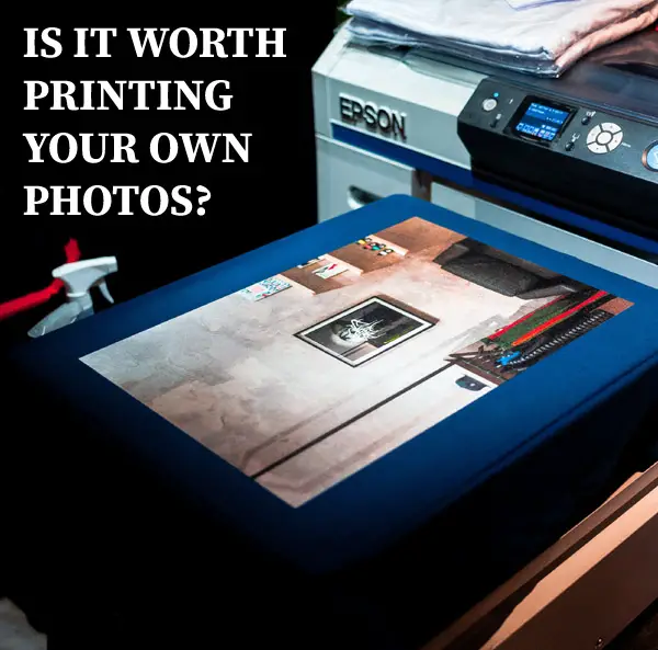 Is it Worth Printing your own Photos?