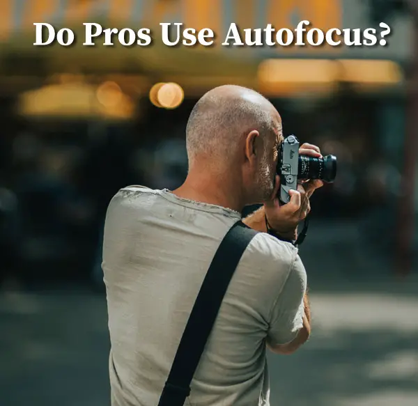 Autofocus vs Manual in Professional Photography: What do Pros Use?