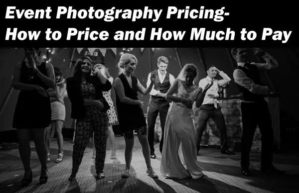 Event Photography Pricing- How to Price and How Much to Pay